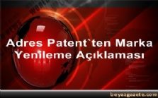 Adres Patentten Marka Yenileme Açıklaması