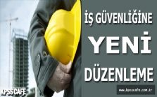 İş Sağlığı ve Güvenliğine Yeni Düzenleme