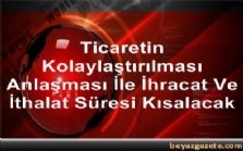 Ticaretin Kolaylaştırılması Anlaşması İle İhracat Ve İthalat Süre